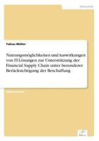 Nutzungsmoglichkeiten Und Auswirkungen Von It-Losungen Zur Unterstutzung Der Financial Supply Chain Unter Besonderer Berucksichtigung Der Beschaffung 383868446X Book Cover