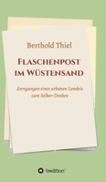 Flaschenpost im Wüstensand: Anregungen eines urbanen Landeis zum Selber-Denken 334732482X Book Cover
