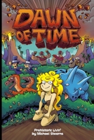 Dawn of Time Prehistoric Livin' B09M54VGKL Book Cover