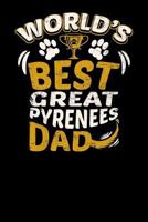 World's Best Great Pyrenees Dad: Fun Diary for Dog Owners with dog stationary paper, cute illustrations, and more 1799042553 Book Cover