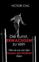Die Kunst, Erwachsen Zu Sein 3849595129 Book Cover