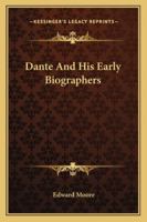 Dante & His Early Biographers 1430487879 Book Cover