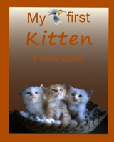 My first Kitten Photo book: 100 pages 8x10 photo album, memories, great present or gift keepsake, animal notebook pet diary, cat scrapbook 1677121467 Book Cover