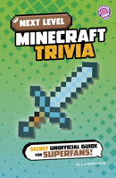 Next Level Minecraft Trivia: Secret Unofficial Guide for Superfans! B0FGDGLHGQ Book Cover