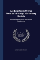 Medical Work Of The Woman's Foreign Missionary Society: Methodist Episcopal Church [with Supplement] 1021051446 Book Cover