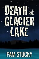 Death at Glacier Lake 1940800110 Book Cover
