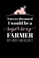 Super Sexy Farmer: Notebook I Notizbuch I Calepin I Taccuino I Cuaderno I Caderno I Notitieblok I Notatnik I 6x9 I A5 I 120 Pages I Dot Grid I Diary I Sketchbook I Log I Journal I Organizer I For Scho 1709735945 Book Cover