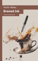 Brewed Ink: Coffee-Scented Verses B0FNRLYJWH Book Cover