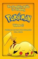 The Complete Guide to Drawing Pokemon Volume 2: Pokemon Drawing for Beginners: Full Guide Volume 2 1522801243 Book Cover