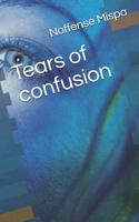 Tears of Confusion 1723073709 Book Cover