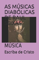 AS MÚSICAS DIABÓLICAS DE RAUL SEIXAS: MÚSICA (Portuguese Edition) B085RRT6R5 Book Cover