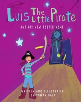 Luis The Little Pirate: and His New Foster Home 1736873504 Book Cover