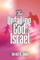 THE UNFAILING GOD OF ISRAEL B0F5M7JSCS Book Cover