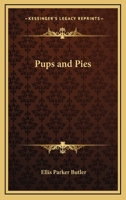 Pups and Pies 1417910356 Book Cover