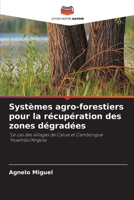 Systèmes agro-forestiers pour la récupération des zones dégradées: "Le cas des villages de Calue et Cambongue "Huambo/Angola (French Edition) 620762064X Book Cover