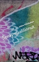 Spraymaalilinnut 9528067336 Book Cover