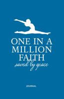 One in a Million Faith: Saved by Grace Journal 1736684671 Book Cover