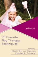 101 Favorite Play Therapy Techniques, Volume 3 0765703688 Book Cover