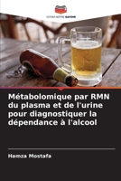 Métabolomique par RMN du plasma et de l'urine pour diagnostiquer la dépendance à l'alcool (French Edition) 6209047211 Book Cover