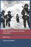 The Misadventures of Saul Camacho: Book One B0CJHBBF3P Book Cover
