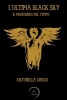 L’ultima Black Sky – Il prigioniero del tempo: Gruppo Editoriale WritersEditor B0C7RYZ1QQ Book Cover