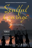 Soulful Courage: Embracing The Moments & Navigating Windstorms B0CPMCGQRK Book Cover