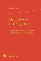 De La Satura a La Bergerie: Le Prosimetre Pastoral En France a La Renaissance Et Ses Modeles (Etudes Et Essais Sur La Renaissance, 22) 2812457732 Book Cover