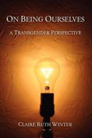 On Being Ourselves: A Transgender Perspective 0578032112 Book Cover