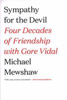 Sympathy for the Devil: Four Decades of Friendship with Gore Vidal 0374280487 Book Cover