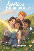 Les Ados Numériques: Recueil de 15 histoires pour apprendre à gérer les écrans et les réseaux sociaux (10-12 ans) (French Edition) B0H9HJZ3CN Book Cover