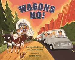 Wagons Ho!: Then and Now on the Oregon Trail 0807586129 Book Cover