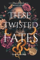 These Twisted Fates: A Dark Fantasy Romance (Of Fae & Monsters) B0F5Q33LYH Book Cover
