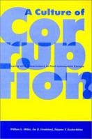 A Culture of Corruption: Coping with Government in Post-communist Europe 963911698X Book Cover