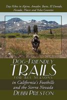 Dog-Friendly Trails for All Seasons in California's Foothills and the Sierra Nevada 145208288X Book Cover