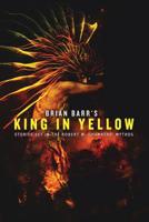 Brian Barr's King in Yellow: Stories Set in the Robert W. Chambers' Mythos 1072173425 Book Cover