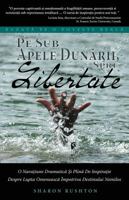 Pe Sub Apele Dunarii, Spre Libertate: Bazata Pe O Poveste Reala (Romanian Edition of No Paved Road to Freedom) 0983130426 Book Cover