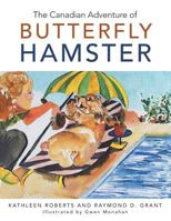 The Canadian Adventure of Butterfly Hamster 1490780947 Book Cover