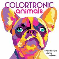 Colortronic Animals: A Kaleidoscopic Coloring Challenge 1454710462 Book Cover