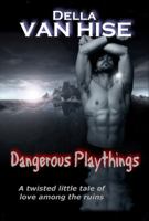 Dangerous Playthings 1942415117 Book Cover
