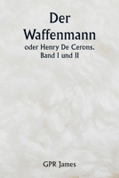 Der Waffenmann oder Henry De Cerons . Band I und II (German Edition) 9359254584 Book Cover