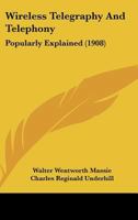 Wireless Telegraphy And Telephony: Popularly Explained 1165140063 Book Cover