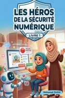 Les Héros de la Sécurité Numérique — Livre 1 (French Edition) B0GH8W3C4L Book Cover