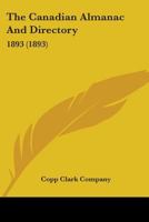 The Canadian Almanac And Directory: 1893 0548600619 Book Cover