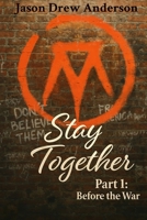 Stay Together Part I: Before the War B0F7XVFZGC Book Cover