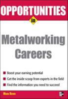 Opportunities in Metalworking (Opportunities in) 0071493107 Book Cover