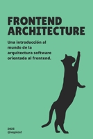 Frontend Architecture (Spanish Edition) B0FH2QMY7S Book Cover