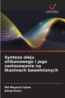 Synteza oleju silikonowego i jego zastosowanie na tkaninach bawelnianych (Polish Edition) 6207822080 Book Cover