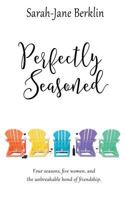 Perfectly Seasoned 1509215026 Book Cover