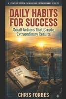 Daily Habits for Success: Small Actions That Create Extraordinary Results (Canny Lad Series) B0GYDM371C Book Cover