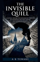 The Invisible Quill: A Gothic Oxford Psychological Thriller of Vanishing Ink and a Killer Who Rewrites Reality (The Forensic Mind) B0GZKH9VQZ Book Cover